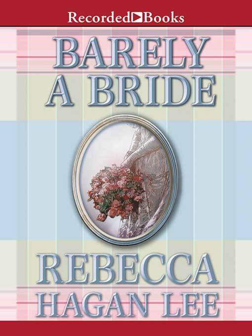 Title details for Barely a Bride by Rebecca Hagan Lee - Wait list